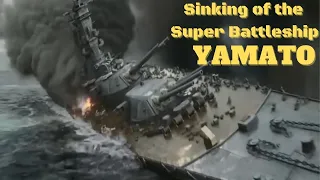 Destruction of the unsinkable Super Battleship YAMATO. Operation Ten-ichi-Go