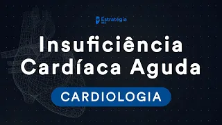 Cardiologia - Insuficiência Cardíaca Aguda