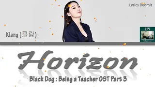 Klang 클랑 – Horizon Black Dog    Being a Teacher OST Part 3 Lyrics