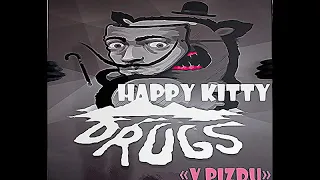 HAPPY_KITTY_DRUGS - V PIZDU (2013)