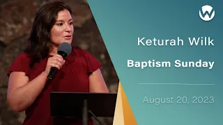 Water Baptism - Keturah Wilk - August 20th, 2023