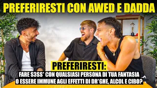 PREFERIRESTI IGNORANTE ED ESTREMO con AWED E DADDA - PENSO DI NON AVER MAI RISO COSÌ TANTO!