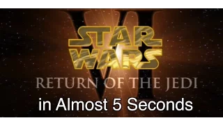 Episode VI: Return of the Jedi in Almost 5 Seconds (Remastered)