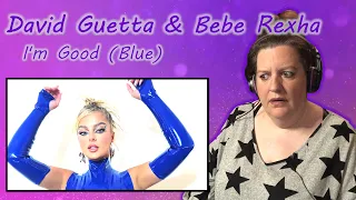 Oh my . . . ! | FIRST TIME HEARING David Guetta & Bebe Rexha - I'm Good (Blue) REACTION