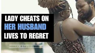 Lady Cheats On Her  Sick Husband Lives To Regret