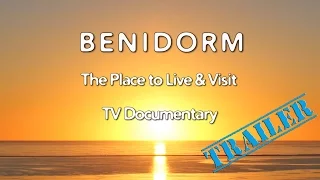 Benidorm Costa Blanca TV Documentary 2017 (Trailer)