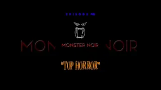 MONSTER NOIR EP 01 "TOP HORROR"