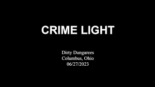 Crime Light @ Dirty Dungarees Columbus, Ohio 06/27/2023