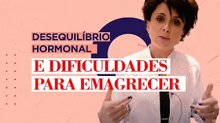 Como o desequilíbrio hormonal pode afetar o emagrecimento? | Dra Patricia Bretz