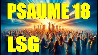 PSAUME 18 - Louanges après la délivrance.