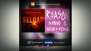 Sebastian Ingrosso - Reload .vs. Reason - NERVO & Hook N Sling (santicigalini Mashup)