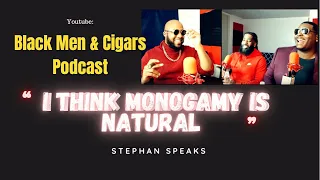 I Think Monogamy Is Natural - Stephan Speaks