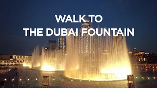 Walk to The Dubai Fountain (UAE) [4k]