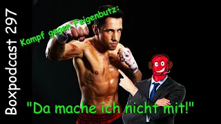 Der Boxpodcast 297 – Felix Sturm über den Kampf gegen Vincent Feigenbutz: Da mache ich nicht mit!