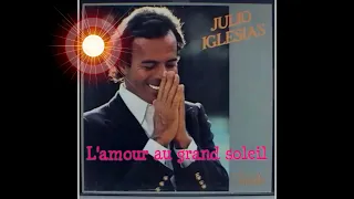 Julio Iglesias  - lamour au grand soleil