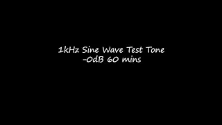 -0dB 1KHz Sine Wave Test Tone (60 mins)