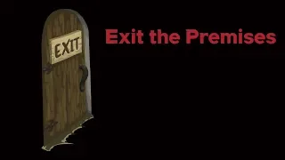 Exit the Premises