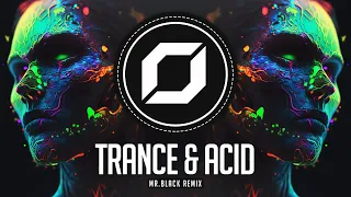 PSY-TRANCE ◉ Kai Tracid - Trance & Acid (MR.BLACK Remix)