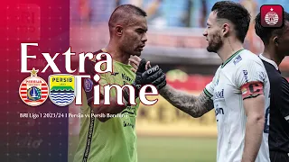 Tegakkan Kepala Ayo Bangkit di Laga Selanjutnya, Macan! | Extra Time Persija VS Persib