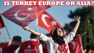 Does Turkey Belong to  Asia or Europe? A Passionate Traveler's Thought!