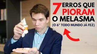 7 Erros que Pioram o Melasma no Rosto (O 6º Todo mundo faz!)