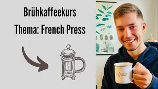 Brühkaffeekurs - Thema: French Press