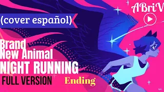 ◖NIGHT RUNNING◗"Brand New Animal" ED Full (cover español) ✪ABriV✪