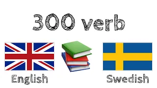 300 verb + Läsa och lyssna: - Engelska + Svenska - (modersmålstalare)