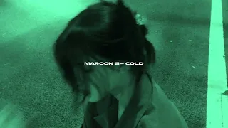 maroon 5 - cold (ft. future) (sped up + reverb)
