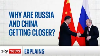 Why are Russia and China getting closer?