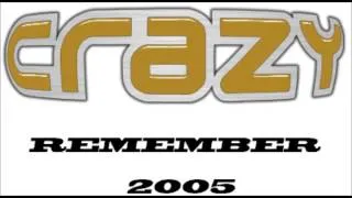 Crazy - Remember  11/11/2005  @  Dj's Ivan,Dj Gordy,Carlos Revuelta,Tss Proyect,Patxi Deciveria