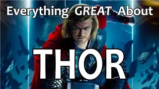 Everything GREAT About Thor!