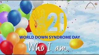 World Down Syndrome Day 2021!   Who I am... Video 3