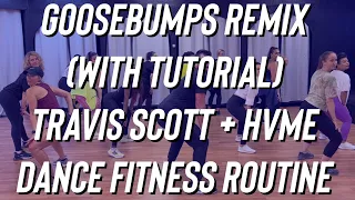 Goosebumps REMIX (with tutorial)  - Travis Scott + HVME - Dance Fitness - Turn Up - Zumba