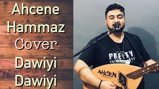 Ahcene Hammaz Cover Dawiyi Dawiyi De Moh Dahak