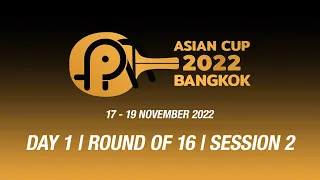 2022 ITTF-ATTU Asian Cup I Day 1 I Round of 16 | Session 2