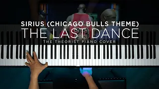 THE LAST DANCE - Sirius (Chicago Bulls Theme) | The Theorist Piano Cover