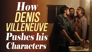 How Denis Villeneuve Pushes his Characters | Video Essay