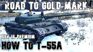 How To T-55A: Road To Gold/4th Mark: World of Tanks Modern Armor