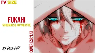 Shuumatsu no Valkyrie ED "FUKAHI" COVER (ESPAÑOL/LATINO)