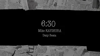 Mike Kayihura - 6:30 [Official Lyric Video]