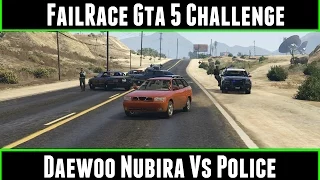 FailRace Gta 5 Challenge Daewoo Nubira Vs Police