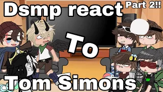 Dsmp react to Tom Simons // Part 2/3