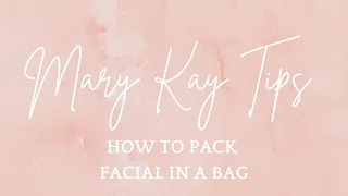 How to Pack & Share a "Mary Kay Facial in a Bag"