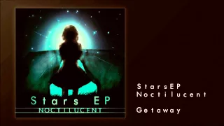 Noctilucent - Getaway [StarsEP]