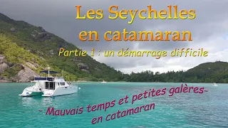 S1 #11 Catamaran aux Seychelles en Léopard 45 : 1er voyage tout seuls, un démarrage difficile