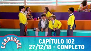 Carrossel | Capítulo 102 - 27/12/18, completo