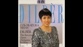 Dilbèr - Coloratura Arias (1991). Eri Klas (conductor), The Estonia Opera Orchestra (Ondine)