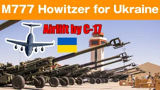 C-17 transport M777 Howitzer for Ukraine 【4K video news】