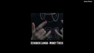 Kendrick Lamar - Money Trees [ remix ]